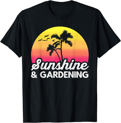 Sunshine Gardening Garden Lover Gardener Greenskeeper Plant T-Shirt