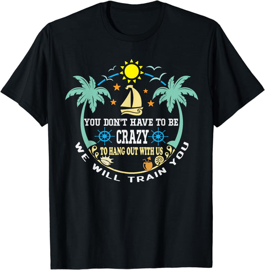 You Don't Have To Be Crazy To Hang Family Vacation 2024 T-Shirt