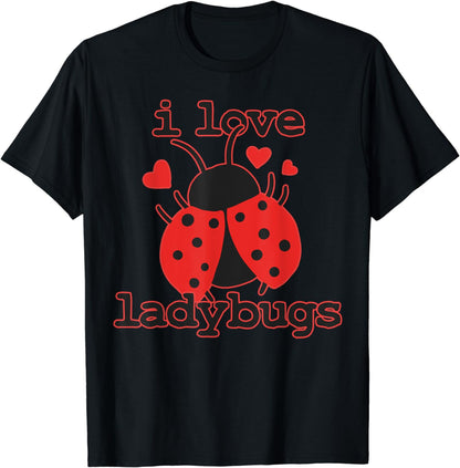 I Love Ladybugs Bugs Biologist Insects T-Shirt