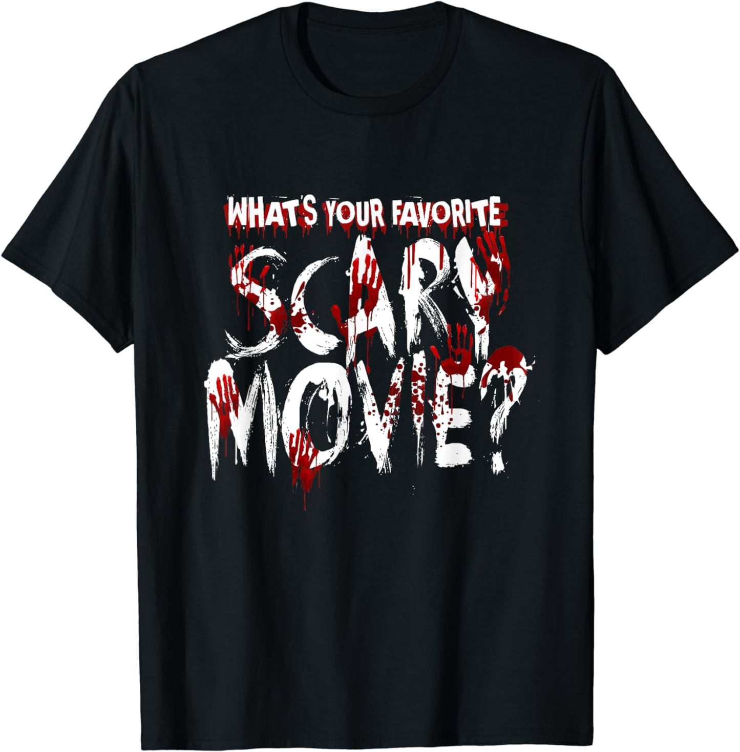 What's Your Favorite Scary Movie? Horror Film T-Shirt