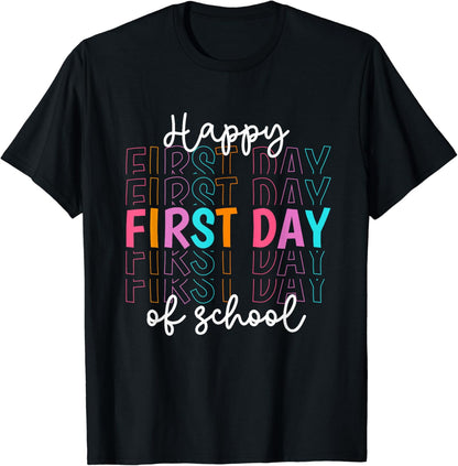 Happy First Day Of School Teachers Women Student Boys Girls T-Shirt
