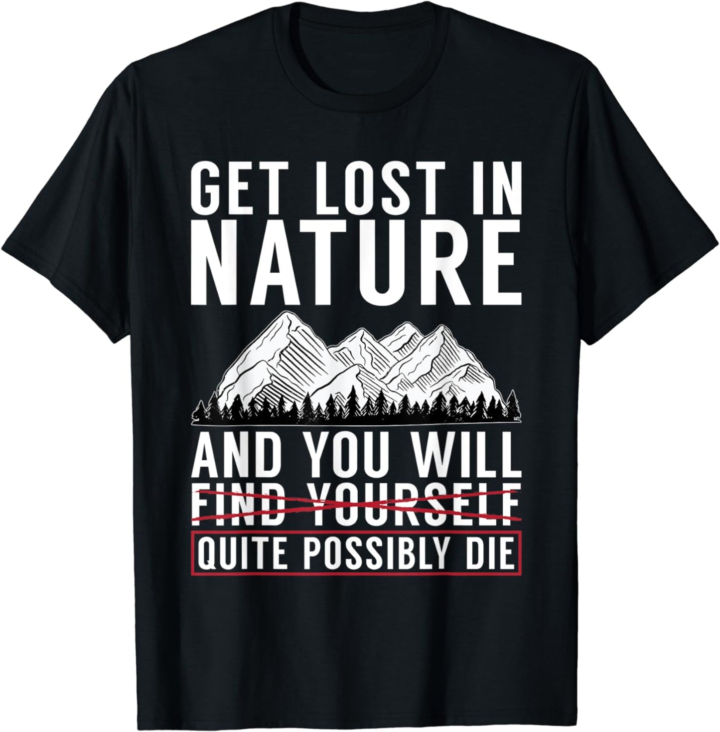 Get lost in Nature funny Forest Adventure Hiking Woods T-Shirt