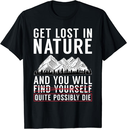 Get lost in Nature funny Forest Adventure Hiking Woods T-Shirt