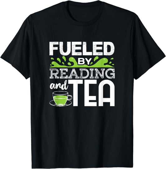 Fueled By Reading And Tea - Book Bookworm Reader Funny Gift T-Shirt