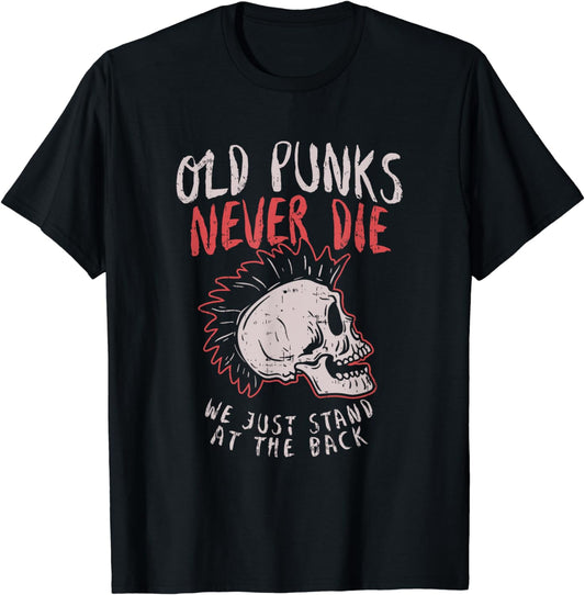 Old Punks Never Die T-Shirt Rock Music Gift Shirt