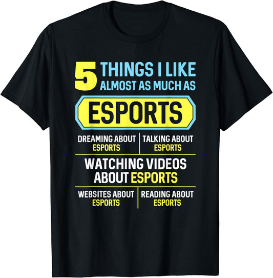 Esports Shirt 5 Things Streamer Shirt Esports Jersey Gamer T-Shirt