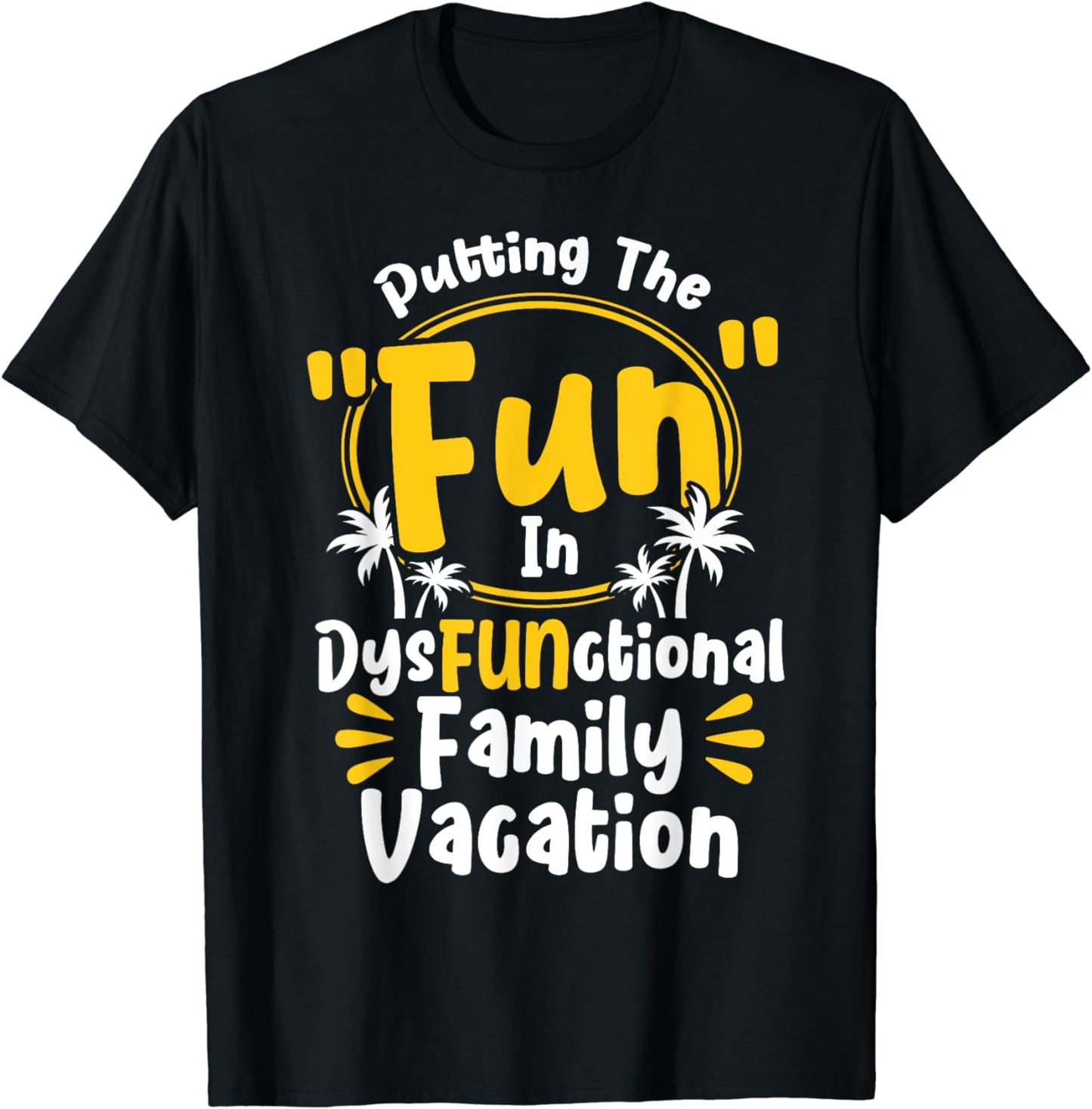 DysFUNctional Family Vacation Holiday Family Vacation T-Shirt