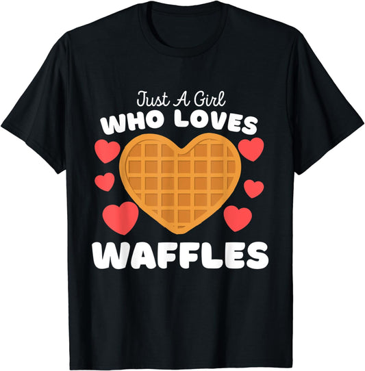 Just A Girl Who Loves Waffles - Funny Waffle Foodie Girls T-Shirt