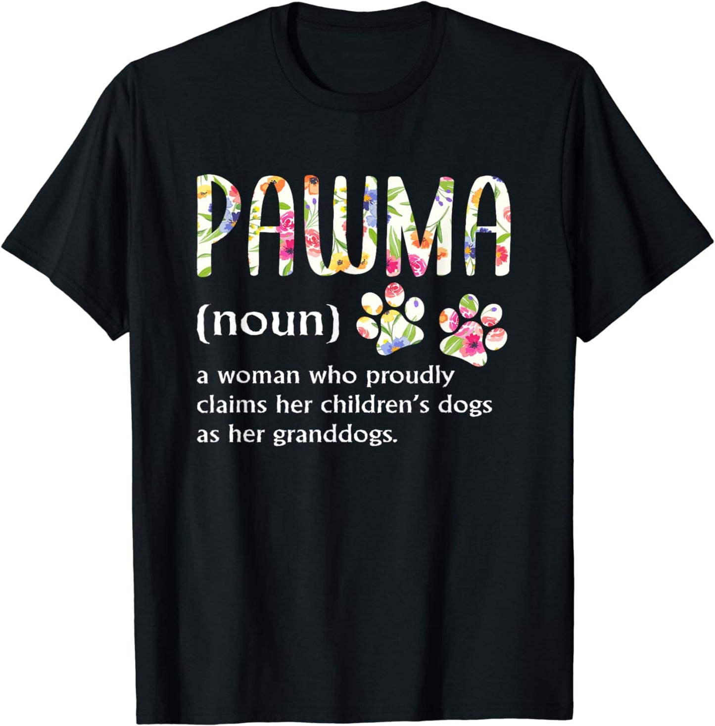 Pawma Woman Who Claims Her Children's Dogs Are Her Granddogs T-Shirt