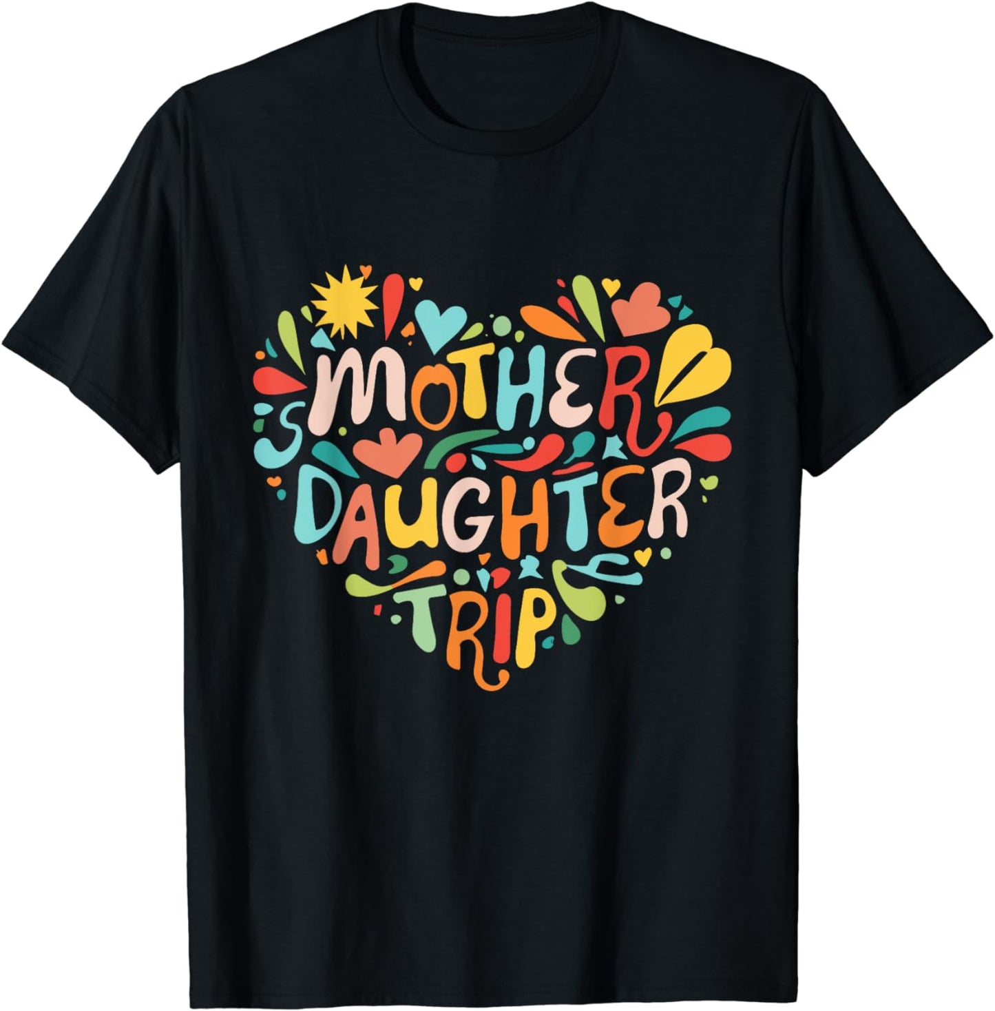 Mother Daughter Trip Weekend Vacation Mom Daughter Matching T-Shirt