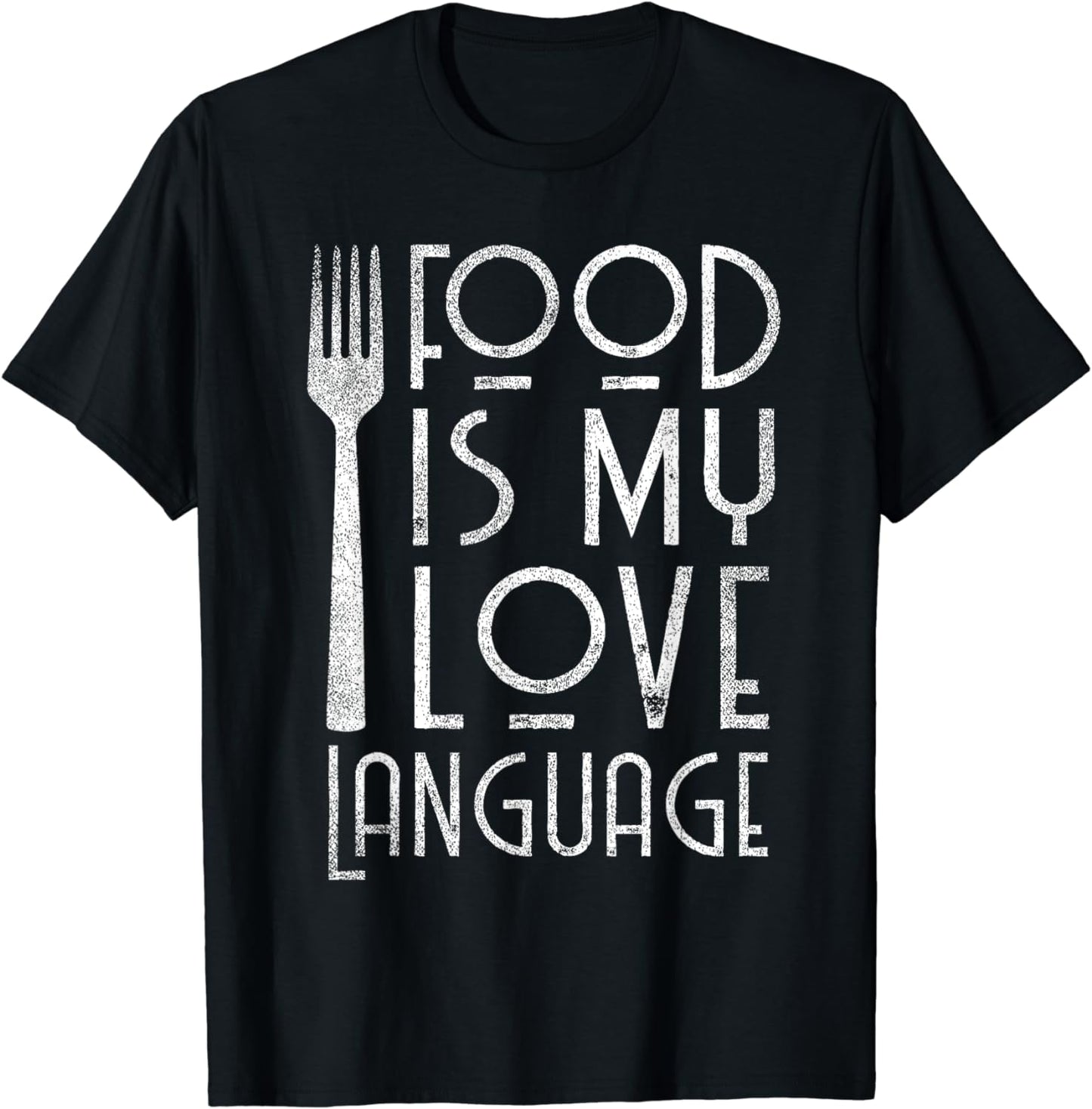 Foodie Gifts Food Is My Love Language Food Lover Chef Cook T-Shirt