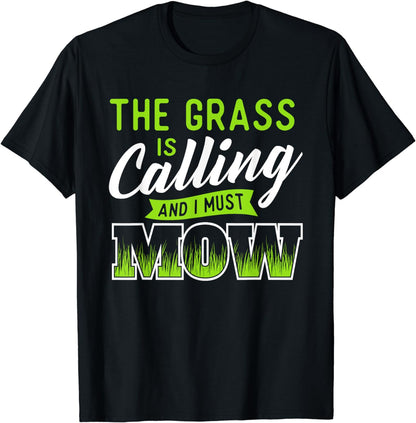 The Grass Is Calling And I Must Mow - Gardening Lawn Mower T-Shirt