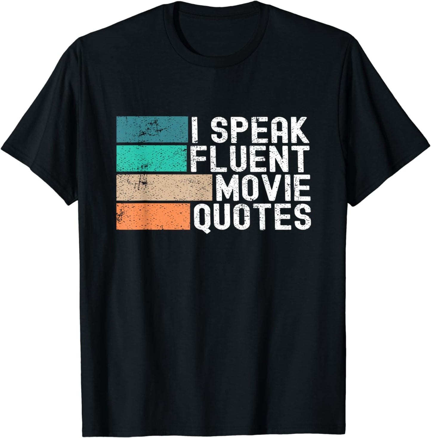 I Speak Fluent Movie Quotes Funny Sarcastic Movies Lovers T-Shirt