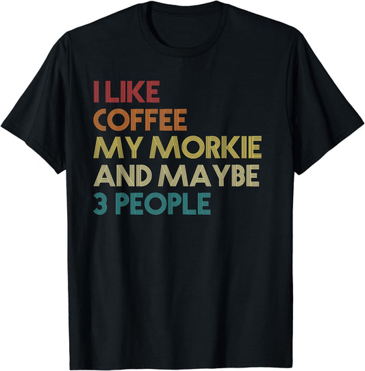 Morkie Dog Owner Coffee Lovers Quote Funny Vintage Retro T-Shirt