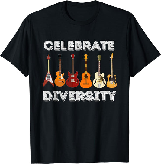 Celebrate Diversity - Funny Guitar Lover & Guitarist Gift T-Shirt