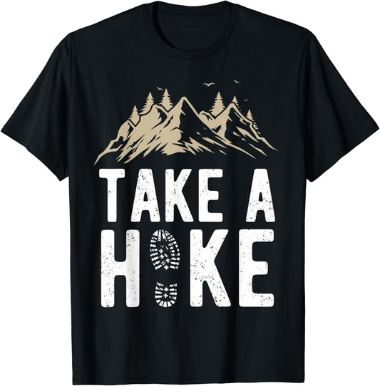 Hiking Nature Hike Hiker Outdoor Funny Take a Hike T-Shirt