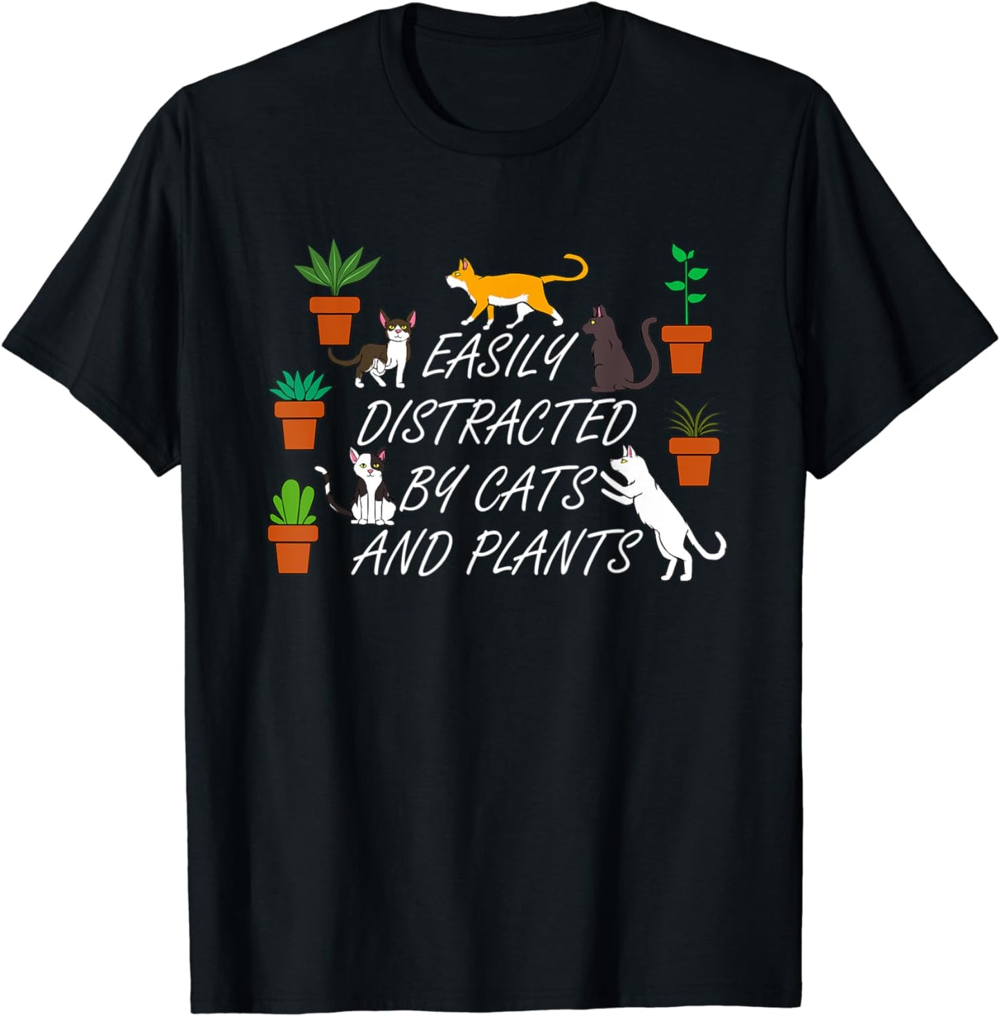 Distracted by Cats and Plants Funny Gardening T-Shirt
