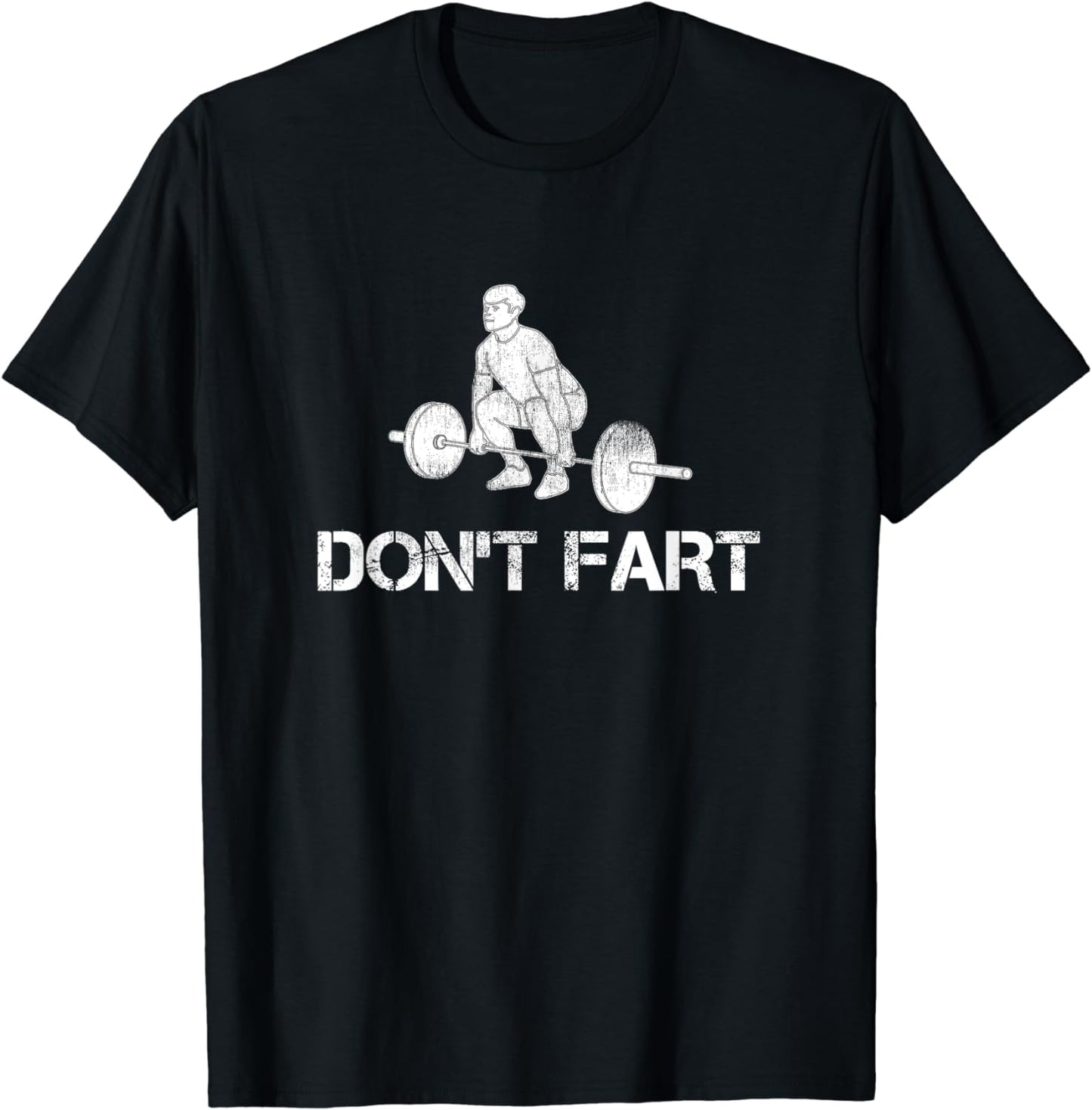 Don't Fart Funny Weight Lifting Gym Workout Fitness T-Shirt