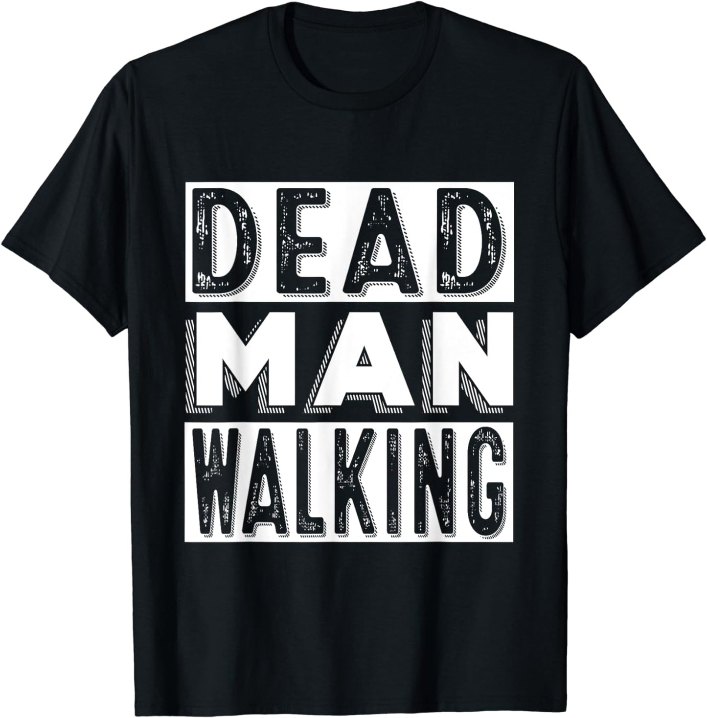 Dead Man Walking T Shirt - Sarcasm Shirts For Men and Women