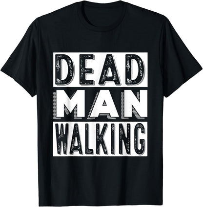 Dead Man Walking T Shirt - Sarcasm Shirts For Men and Women