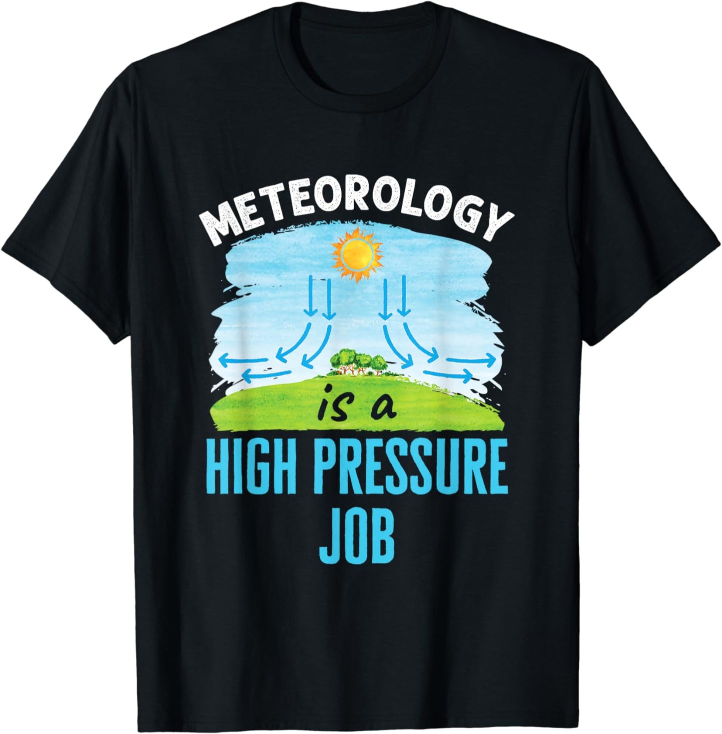 Funny Meteorologist Weather Weatherman High Pressure T-Shirt