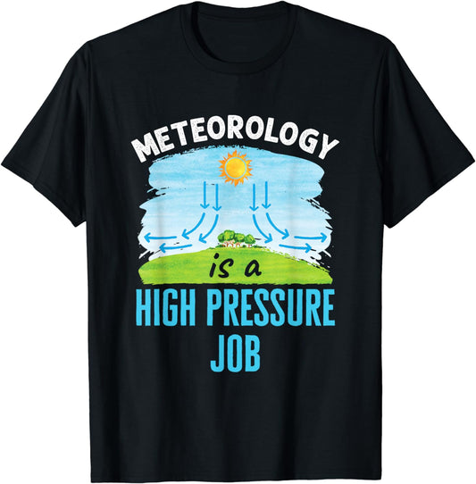 Funny Meteorologist Weather Weatherman High Pressure T-Shirt
