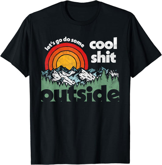 Let's Do Cool Shit Outside Retro Funny Nature T-Shirt