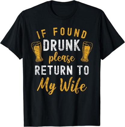 If Found Drunk Return To Wife Couples Funny Drinking T-Shirt