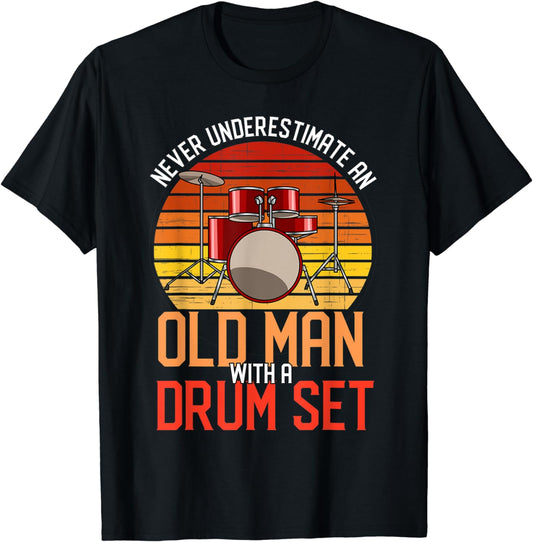 Drummer Dad Old Man With a Drum Set Rock Band Papa Drums T-Shirt