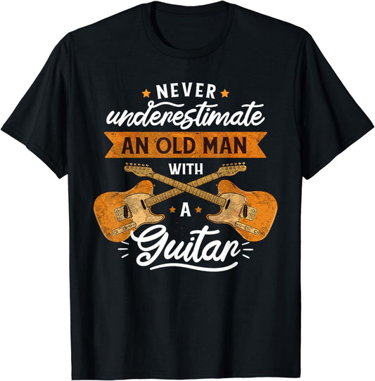 Never underestimate and old man with a guitar T-Shirt