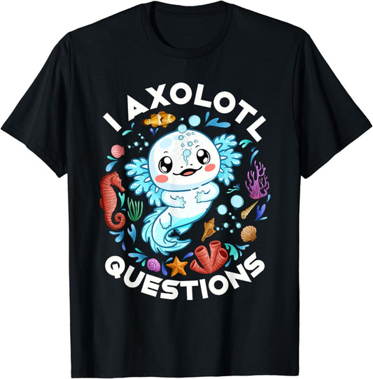 I Axolotl Questions Funny Axolotl lover Kids Boys Girls Cute T-Shirt