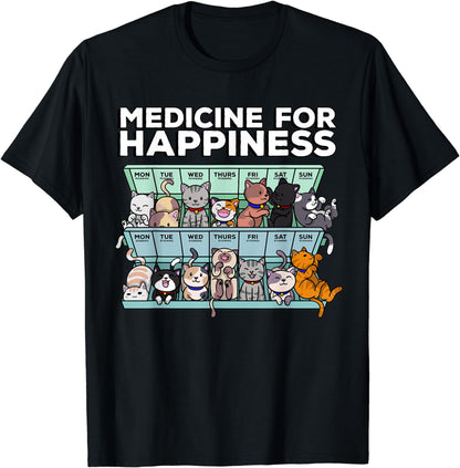 My Medicine For Happiness Called Cats every day kitten cat T-Shirt