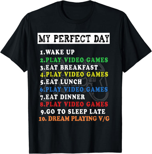 My Perfect Day Video Games t-shirt Tee Funny Gamer Gaming T-Shirt