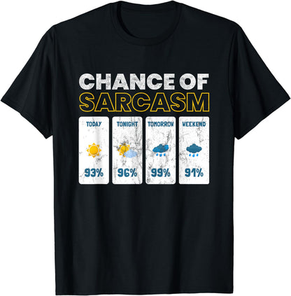 Funny Weather Tee Chance Of Sarcasm Weather Men Women T-Shirt