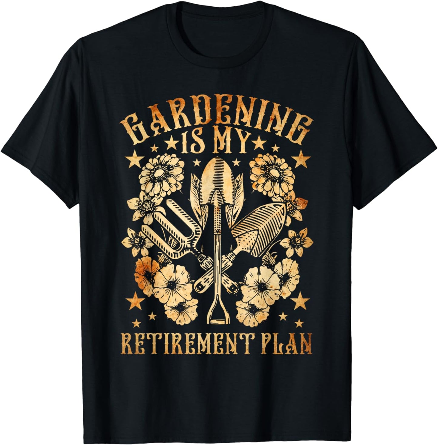 Retired Gardener Gift Gardening is My Retirement Plan Funny T-Shirt