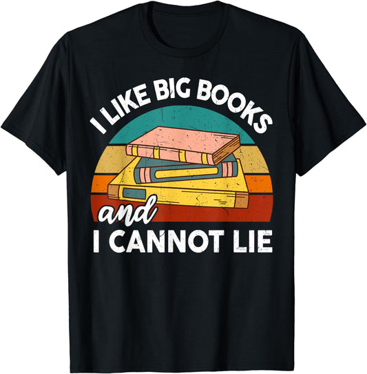 Funny I Like Big Book Cant Lie Nerd School Librarian Teacher T-Shirt