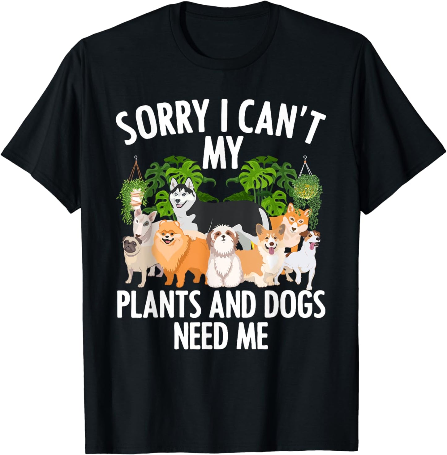 Funny Plants Dogs Design For Men Women Gardener Plant Lover T-Shirt