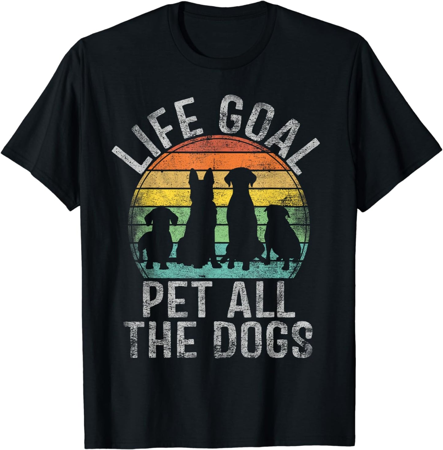 Life Goal Pet All The Dogs Shirt For Women Kids Funny Dog T-Shirt