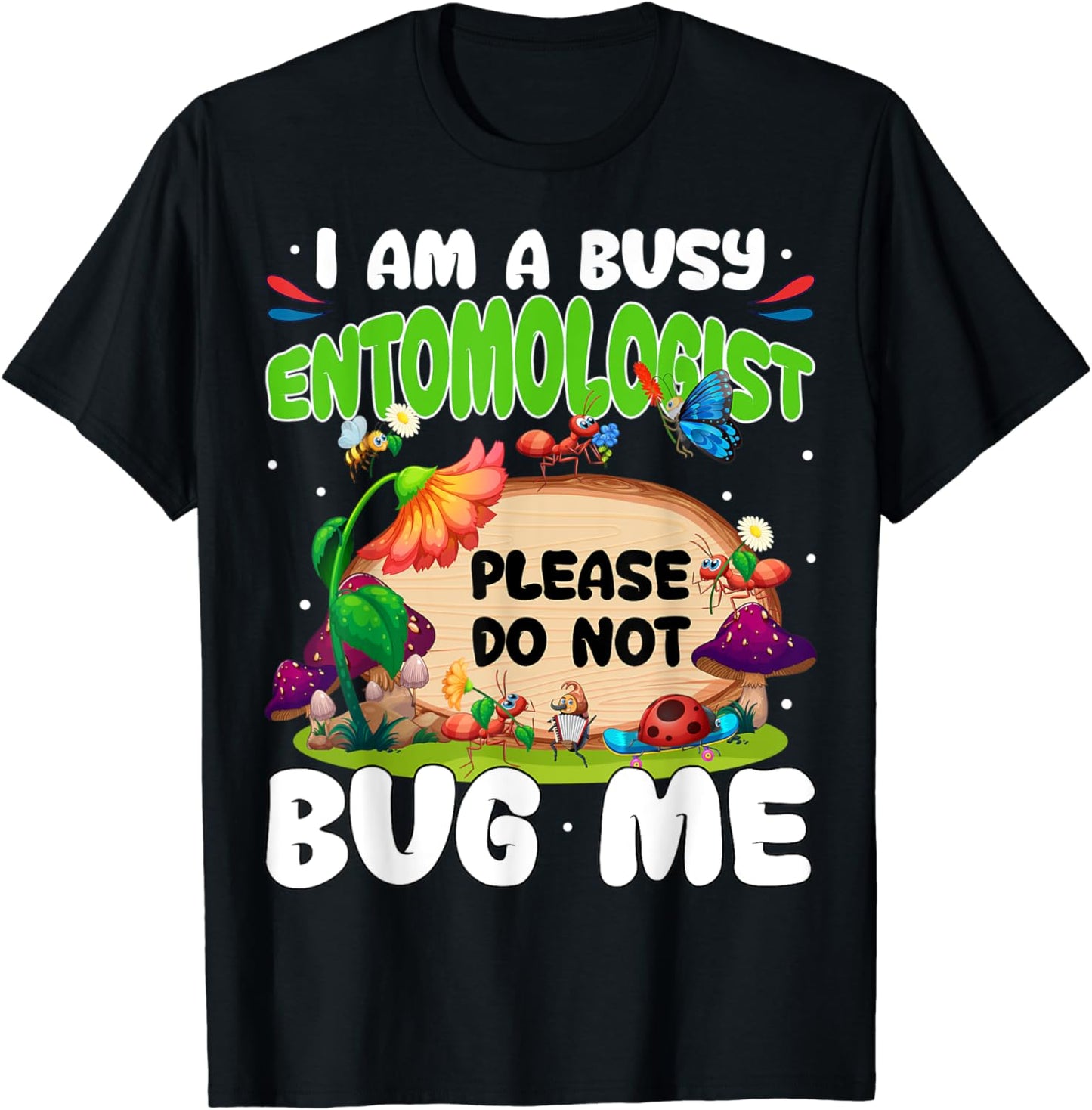 Funny Entomology Gift For Bug Lovers T-Shirt