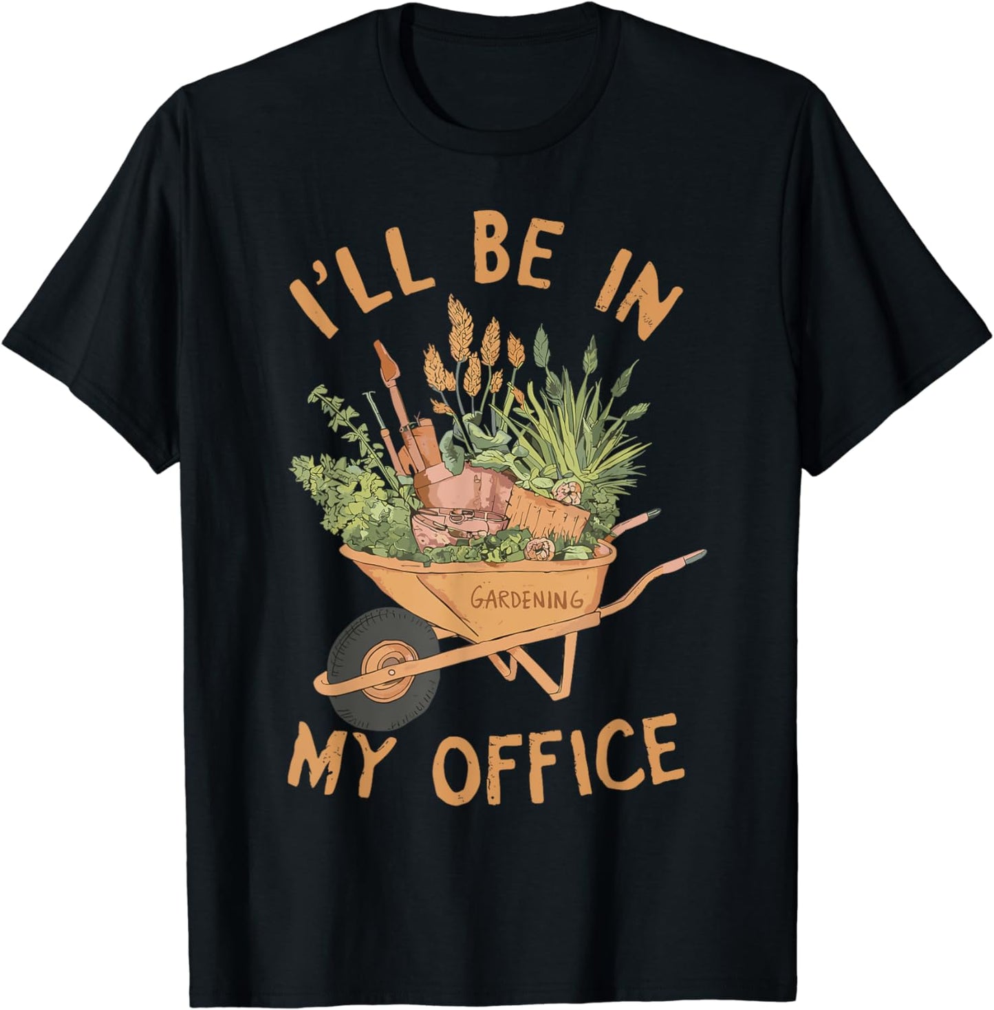 Gardening I'll Be In My Office Garden T-Shirt