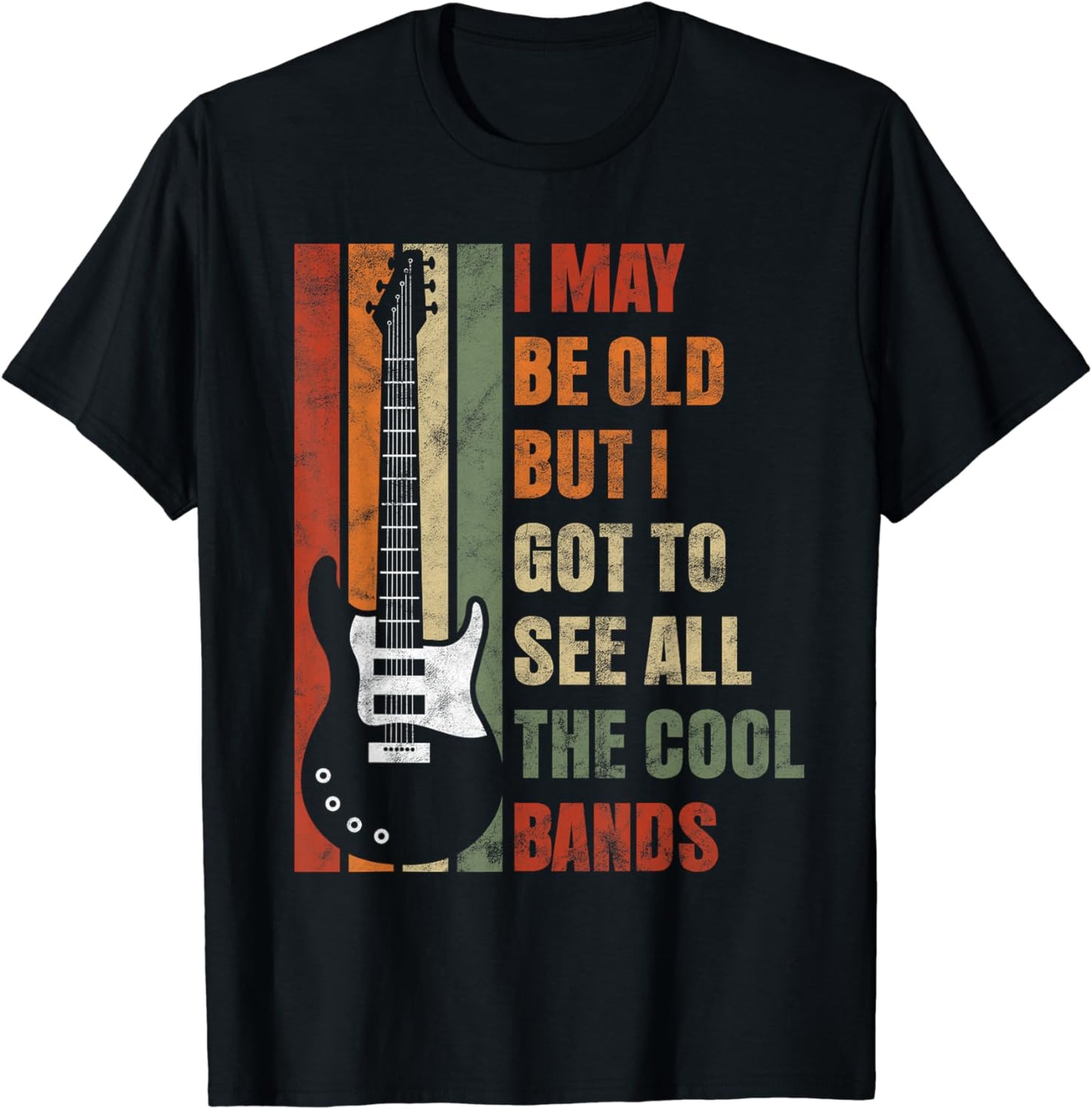 I May Be Old But I Got to See All The Cool Bands Vintage T-Shirt