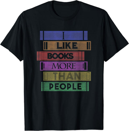 I Like Books More Than People T Shirt Funny Book Nerd Saying