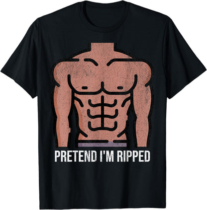 Pretend Im Ripped Halloween Costume Strong Sculpted Physique T-Shirt