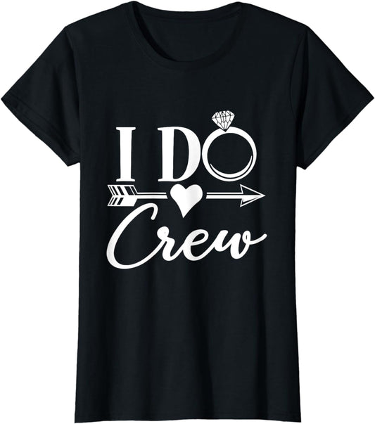 I Do Crew Group Matching Bachelorette Party Bridal Party T-Shirt