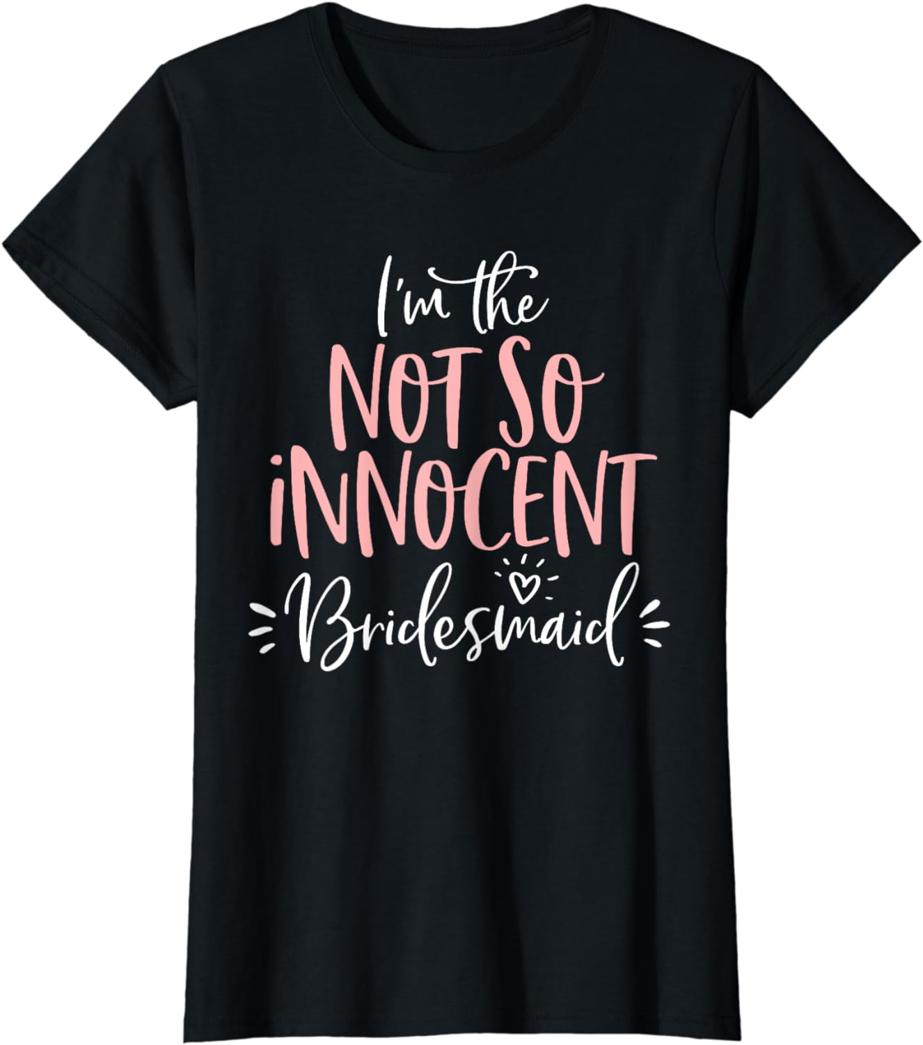 Not So Innocent Bridesmaid Shirt Matching Bachelorette Party