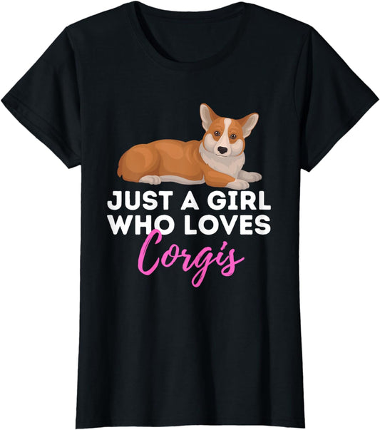 Just A Girl Who Loves Corgis - Welsh Corgi Owner Dog Lover T-Shirt