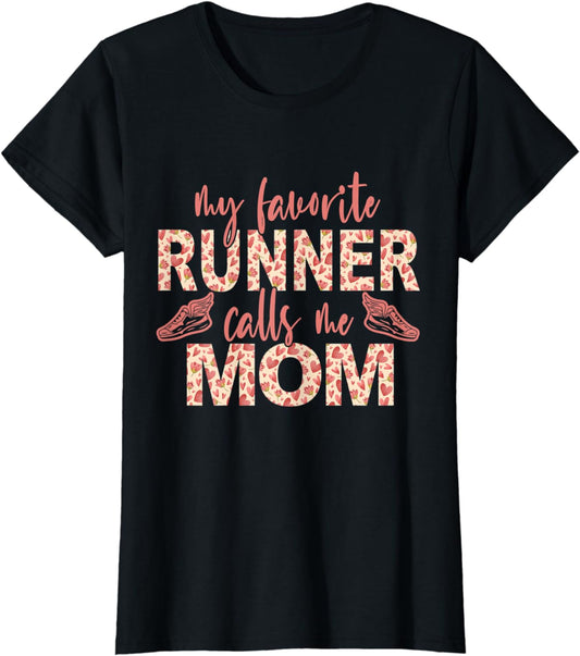 Womens My Favorite Runner Calls Me Mom Runner Mom Running T-Shirt