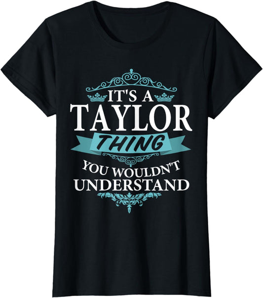 It's a Taylor Thing You Wouldn't understand V4 Short Sleeve T-Shirt