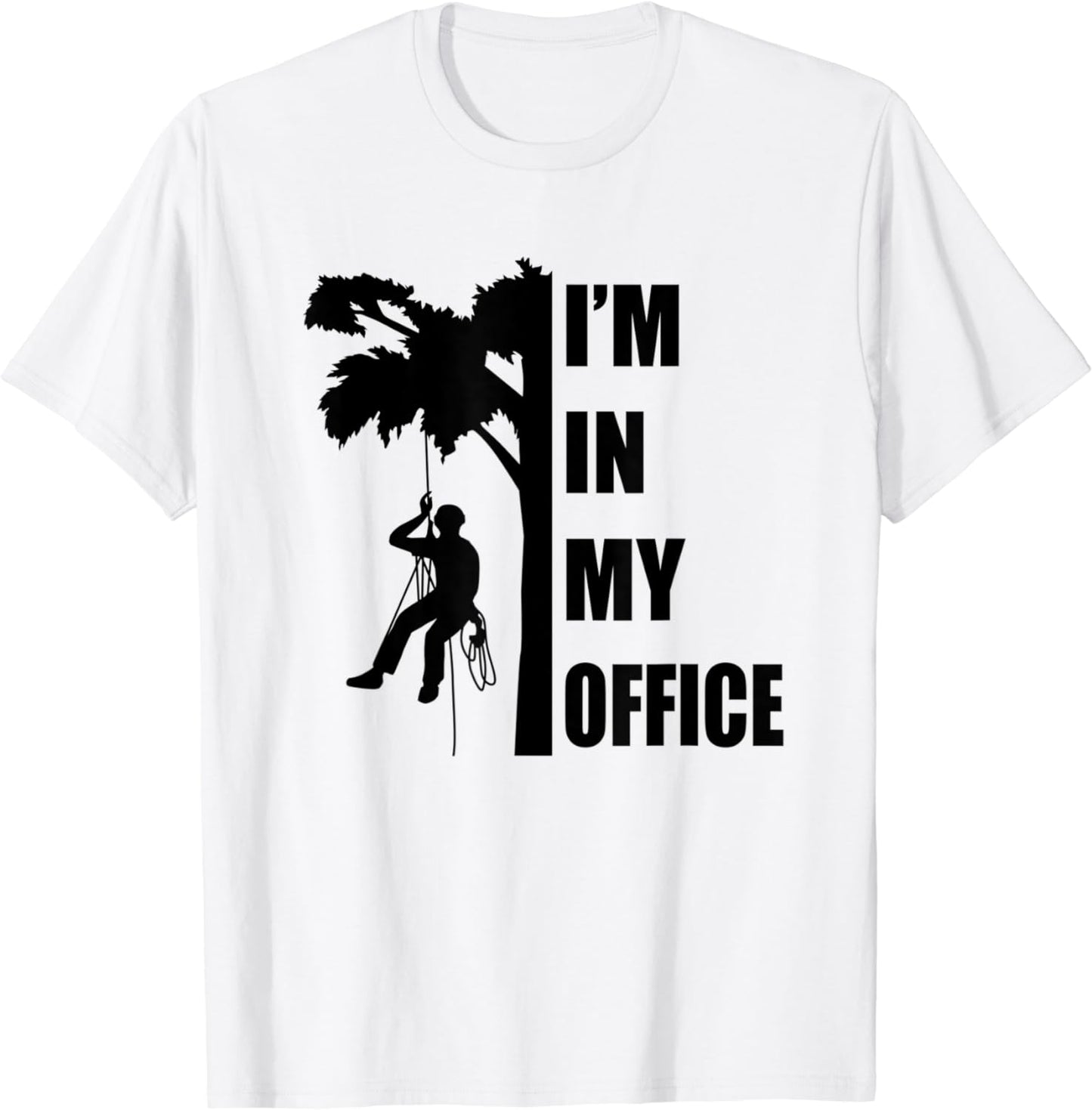 In My Office Arborist Tree Trimming Surgeon Nature T-Shirt