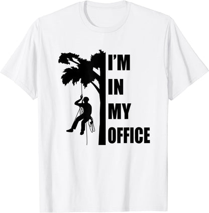 In My Office Arborist Tree Trimming Surgeon Nature T-Shirt